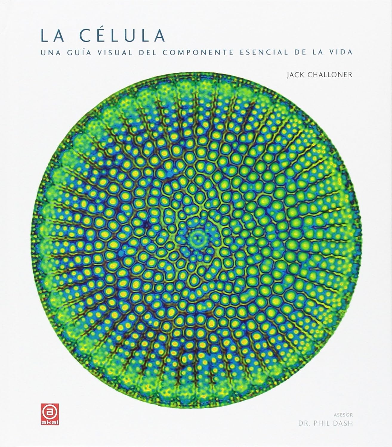 La Ventral – Consciencia & Movimiento | Centro de pilates, en Jerez de la Frontera – Libros: La Célula – Una guía visual del componente esencial de la vida, de Jack Challoner La célula: Una guía visual del componente esencial de la vida
